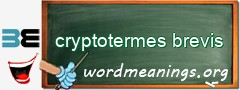 WordMeaning blackboard for cryptotermes brevis